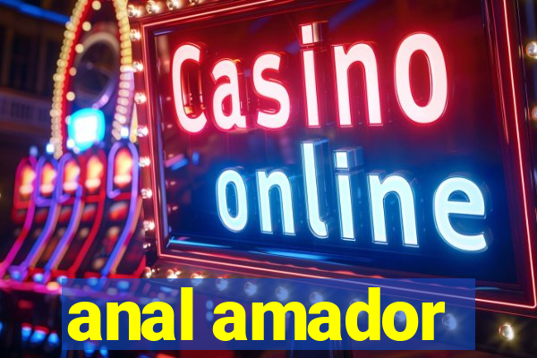 anal amador